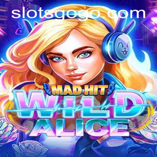 Discover the Thrills of MadHitWildAlice: SLOTS GO