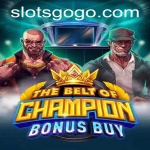Exploring TheBeltOfChampionBonusBuy: A Glimpse into SLOTS GO's Latest Adventure