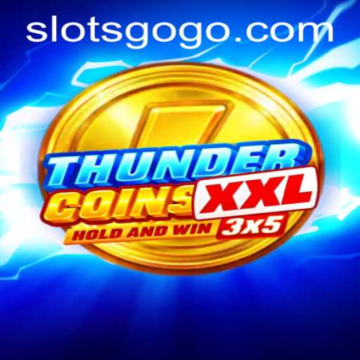 Discover the Thrills of ThunderCoinsXxl: An In-Depth Look at SLOTS GO